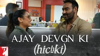 Ajay Devgn ki Hichki