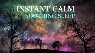 Instant Soothing Calm Sleep, HEALING Calm Music, Anxiety Relief Sleep Music Meditation, Heavens Gate