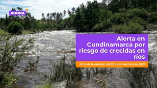 Emergencia en Cundinamarca: riesgo de crecidas en ríos | Clima