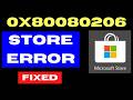Microsoft Store Error 0x80080206 Windows 11 – Easy Fix 2026