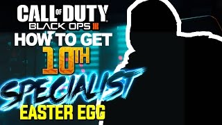 BLACK OPS 3: 10th SPECIALIST EASTER EGG!  HOW TO GET THE 10TH SPECIALIST! - YOU GOTTA SEE THIS!!!