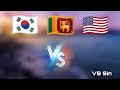 Korea , Sri Lanka VS USA  🇰🇷,🇱🇰 VS🇺🇸