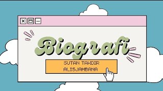 Biografi Sastrawan Indonesia | Sutan Takdir Alisjahbana | Sejarah Sastra