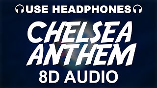 Chelsea FC Official Anthem (8D AUDIO) | Blue Is The Colour | Theme Song