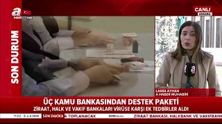 Kamu bankaları müşterilerine destek paketlerini devreye soktu! Kredi ödemeleri ertelendi