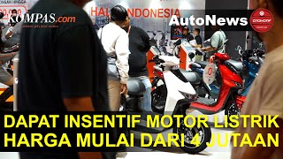 Dapat Insentif Pembelian, Ada Motor Listrik Harganya Rp 4 Jutaan