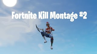 Fortnite Kill Montage #2