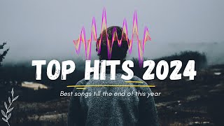 Top Hits Playlist 2024- Best Songs Spotify Playlist 2024