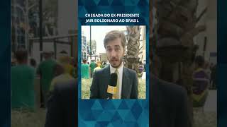 Chegada de Jair Bolsonaro ao Brasil. #Brasília #Bolsonaro #Brasil #Política #jornalismo #shorts