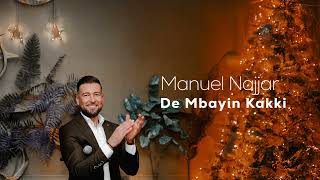 Manuel najjar - De Mbayin Kakki | Live on stage 2024