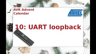 AVR Advent Calendar - 10: UART loopback