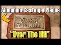 Casting An Aluminum Plaque From Scrap Metal - Over The Hill