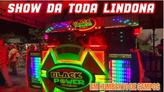 FOI UM SHOW DA TODA LINDONA🔥NOVA BLACK POWER NA PRAÇA DE HUMBERTO DE CAMPOS 2025