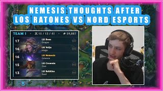 Nemesis Thoughts After LOS RATONES vs NORD Esports 🤔