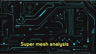 Super mesh current