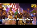 Late Evening Walk in Karama, Dubai | Vibrant Streets & Local Vibes 4K