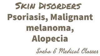 Psoriasis !!Malignant Melanoma !! Alopecia !! Hindi !! Skin Disorders !!