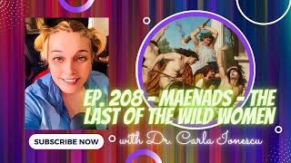 Ancient Maenads - The Last of the Wild Women [S.2 Ep. 8]