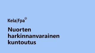 Nuoren työkykypolku: Nuorten harkinnanvarainen kuntoutus