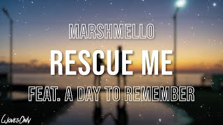 Marshmello - Rescue Me feat. A Day To Remember (Lyrics)