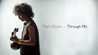 Mark Eliyahu - Through Me