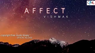 #vlogMusic  Affect - Vishmak [copyright free music library Release] · Free Copyright-safe Music