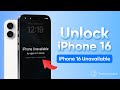 iPhone 16 Unavailable | How to Unlock iPhone 16/16 Plus/16e/16 Pro/16 Pro Max without Passcode 2024