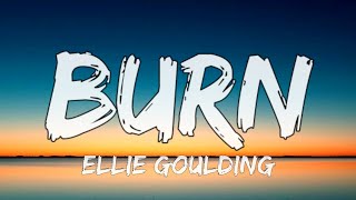 Ellie Goulding - Burn (Lyrics)