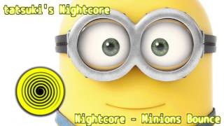 Nightcore - Minions Bounce