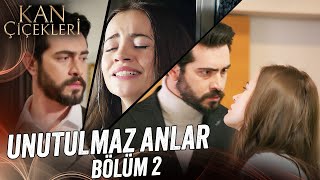 Unutulmaz Anlar | Bölüm 2 - Kan Çiçekleri