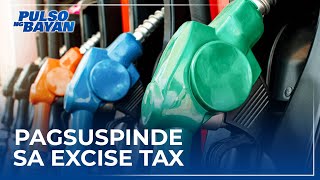 Suhestiyon na suspendihin ang pagpapatupad ng fuel excise tax, malaking kawalan sa income