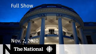 CBC News: The National | Home stretch of historic U.S. election | Nov. 2, 2020