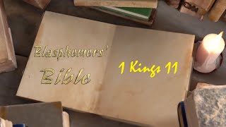 Blasphemers Bible - 1 Kings 11