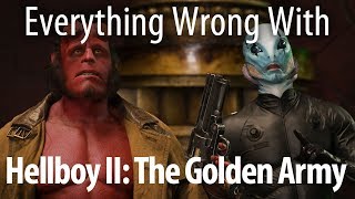 Everything Wrong With Hellboy II: The Golden Army