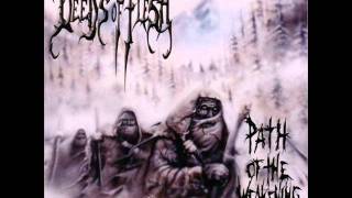 Deeds Of Flesh - Path Of The Weakening