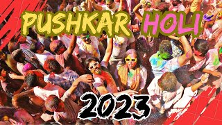 Pushkar Holi 2023 | Indian and Foreigners all Together | Craziest Holi Ever in Pushkar