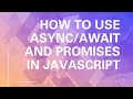 How to use async/await and promises in JavaScript