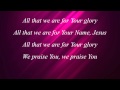 Darlene Zschech - All That We Are - with lyrics