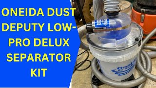 Oneida Dust Deputy Low Pro Set Up and Review