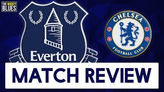 "We Massively Missed Doucoure's Energy Last Night!!" | Chelsea 2-0 Everton | A Blues Review!