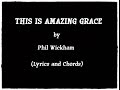 THIS IS AMAZING GRACE - Phil Wickham (Lyrics and Chords)