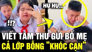 VIẾT TÂM THƯ gửi bố mẹ nhân dịp 'HỌP PHỤ HUYNH', cả lớp khóc nghẹn vì THƯƠNG BỐ MẸ |Tin Nhanh 3 Phút