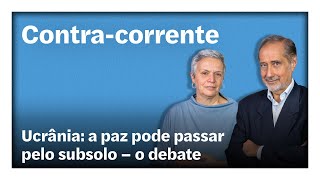 Ucrânia: a paz pode passar pelo subsolo – o debate | Contra-Corrente