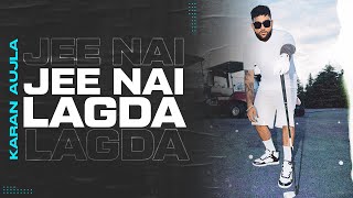 Jee Ni Lagda (Full Video) Karan Aujla I Making Memories I  Latest Punjabi Songs 2023