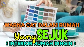 WARNA CAT DALAM RUMAH YANG SEJUK | WARNA CAT INTERIOR RUMAH DINGIN