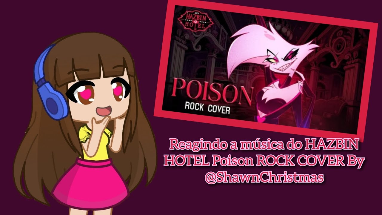 Reagindo à Música Do HAZBIN HOTEL Poison ROCK COVER By @ShawnChristmas ...