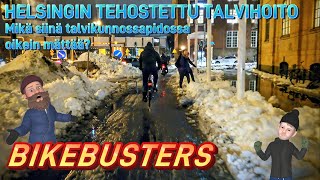 BikeBusters - Helsingin Tehostettu Talvihoito - mikä ihme siinä talvikunnossapidossa mättää?