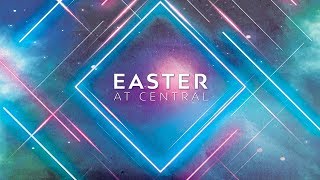 Easter at Central 2019 (Teaching Only)