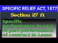 SEC 27(A) OF SPECIFIC RELIEF ACT, 1877 I Specific Performance to Part Performance of Lease Contract