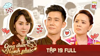 CÔNG THỨC HẠNH PHÚC Tập 19 Full | Chiến lược mới của nhà hàng, MINH KHA lên kế hoạch cưa đổ BẢO CHÂU